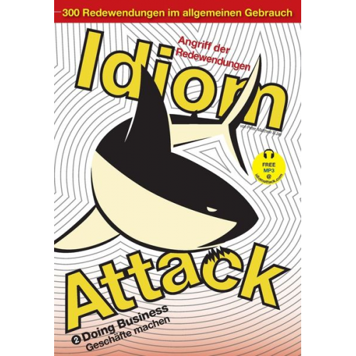 Peter Nicholas Liptak Jay Nicholas Douma Matthew Douma - Idiom Attack Vol. 2 - English Idioms & Phrases for Doing Business (German Edition)