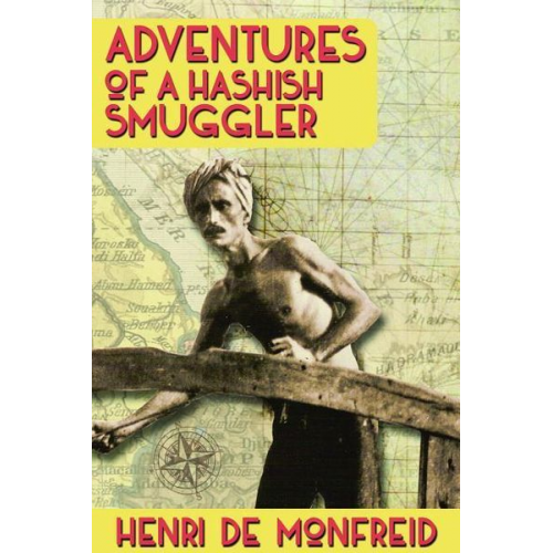 Henri De Monfreid - Adventures of a Hashish Smuggler