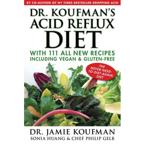 Jamie Koufman Sonia Huang Philip Gelb - Dr. Koufman's Acid Reflux Diet