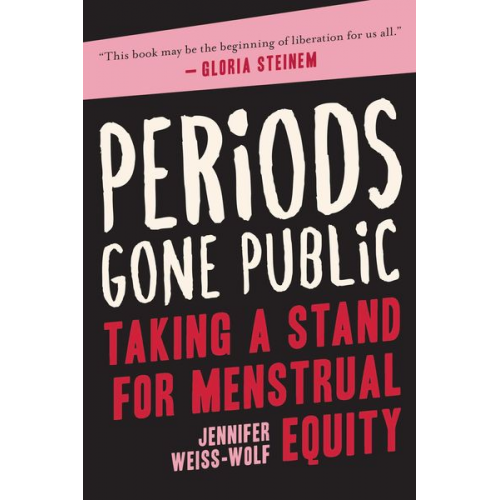 Jennifer Weiss-Wolf - Periods Gone Public