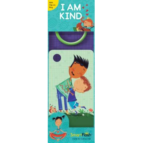 I Am Kind: Smartflash(tm)--Cards for Curious Kids