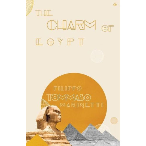 Filippo Marinetti - The Charm of Egypt