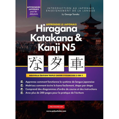 George Tanaka - Apprendre le Japonais Hiragana, Katakana et Kanji N5 - Cahier d'exercices pour débutants