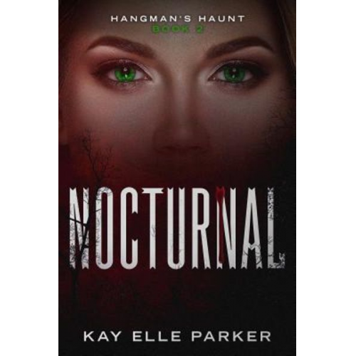 Kay Elle Parker - Nocturnal: Hangman's Haunt Book 2