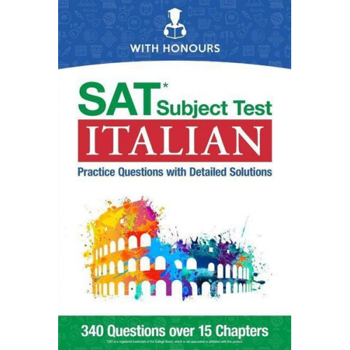 With Honours - SAT Subject Test Italian: Practice Questions with Detailed Solutions