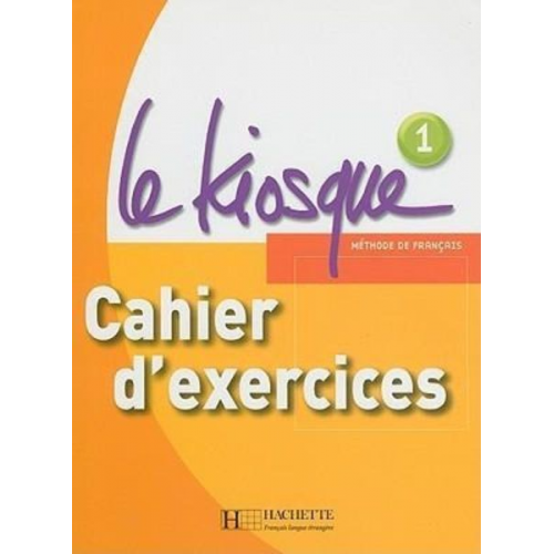 Fabienne Gallon Gallon - Le Kiosque: Niveau 1 Cahier D'Exercices