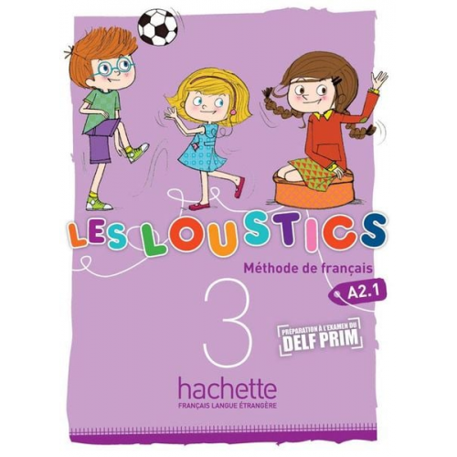 Hugues Denisot Marianne Capouet - Les Loustics 3: Livre de L'Eleve: Les Loustics 3: Livre de L'Eleve