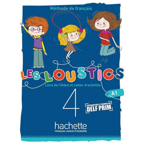 Hugues Denisot Marianne Capouet - Les Loustics (6 niveaux) volume 4 : Livre de l'eleve + cahier d'activites - A1