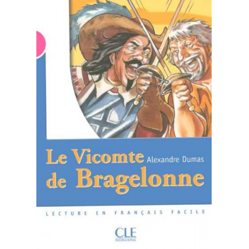 Alexandre Dumas - Le Vicomte de Bragelonne, Niveau 3: Lecture En Francais Facile