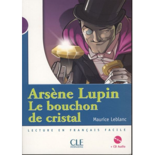 LeBlanc - Arsene Lupin: Le Bouchon de Cristal + Audio CD (Level 1)