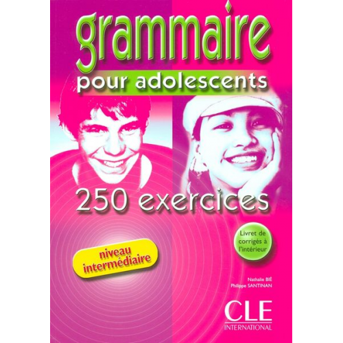 Nathalie Bie Philip Santini - Grammaire Pour Adolescents, Niveau Intermediaire: 250 Exercises