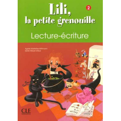 Meyer-Dreux - Lili, La Petite Grenouille Niveau 2 Cahier de Lecture-Ecriture