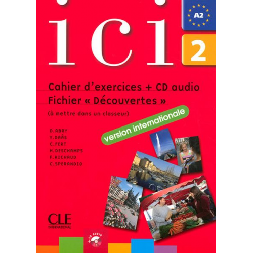 Abry - ICI 2 Cahier D'Exercices + CD Audio Fichier Decouvertes Version Internationale