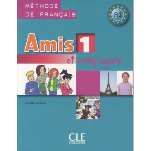 Colette Samson - Amis et compagnie 1: A1 Livre de l'eleve