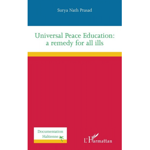 Surya Nath Prasad - Universal Peace Education: a remedy for all ills