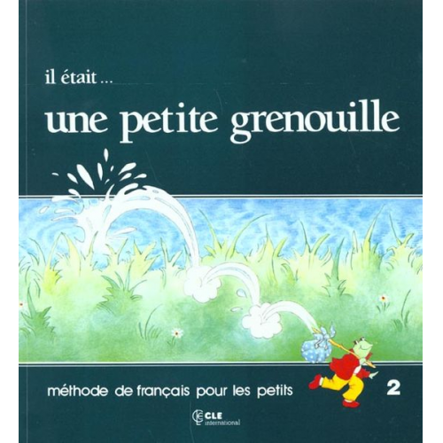 Girardet - Il Etait Une Petite Grenouille Textbook (Level 2)