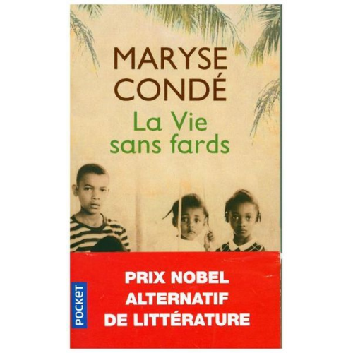 Maryse Conde - La vie sans fards