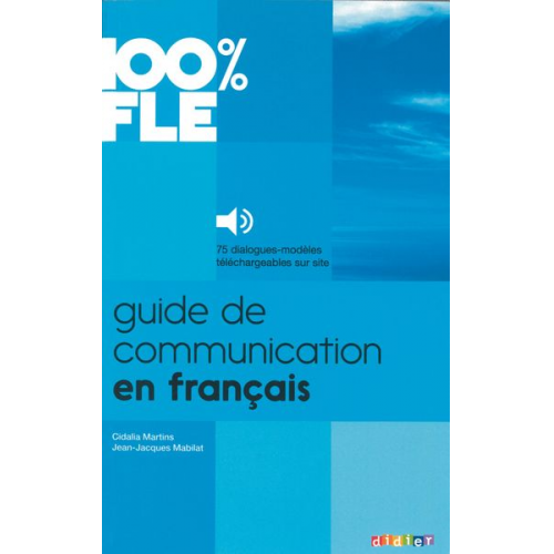 Cidalia; Mabilat  Jean-Jacques Martins - 100% FLE A1-B1 Guide de communication en français