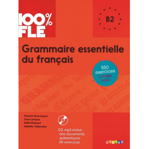 Yves Loiseau Bourmayan Anouch - Loiseau, Y: 100% FLE Grammaire essentielle du francais B2+ C