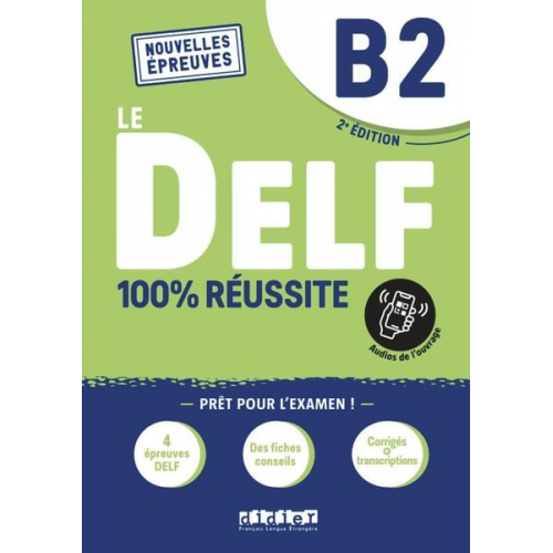 Le DELF - 100% réussite - 2. Ausgabe - B2