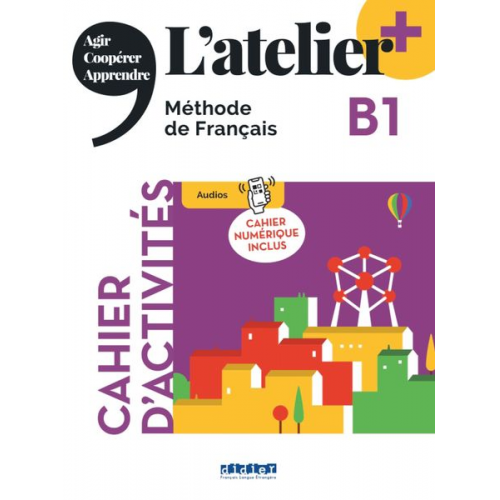 L'atelier+ B1: Cahier d'activités mit didierfle.app und E-Book