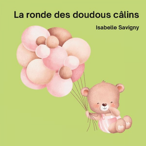 Isabelle Savigny - La ronde des doudous câlins