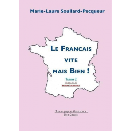 Marie-Laure Soullard-Pecqueur - Le Français Vite mais Bien Tome 2 "étudiant"