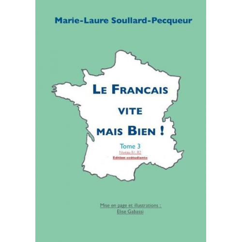 Marie-Laure Soullard-Pecqueur - Le Français vite mais bien tome 3 étudiant