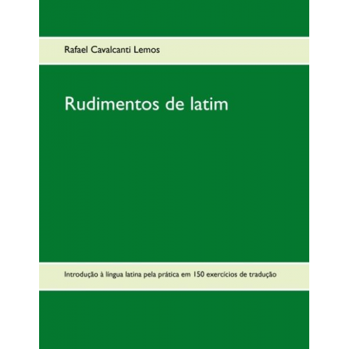 Rafael Cavalcanti Lemos - Rudimentos de latim