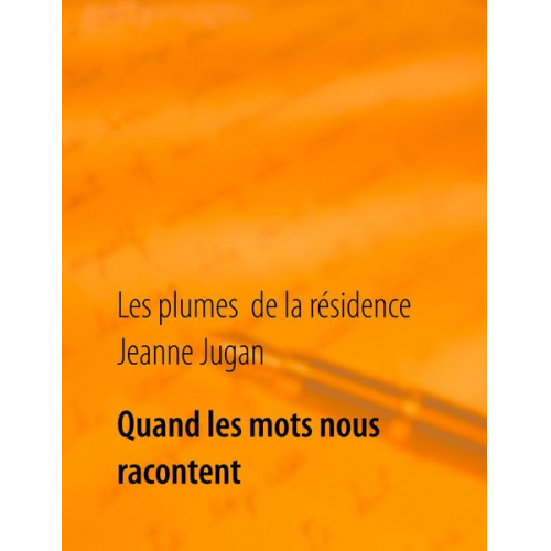 Les plumes de la résidence J. Jugan - Quand les mots nous racontent