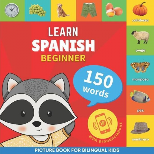 Goose and Books - Learn spanish - 150 words with pronunciations - Beginner: Picture book for bilingual kids