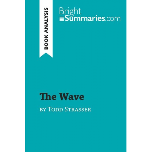 Bright Summaries - The Wave by Todd Strasser (Book Analysis)