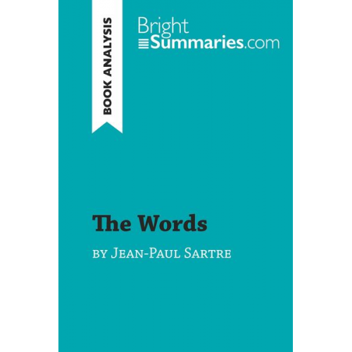 Bright Summaries - The Words by Jean-Paul Sartre (Book Analysis)