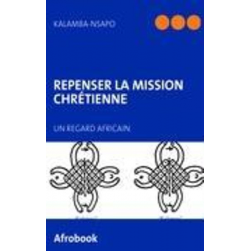 Nsapo Kalamba - Repenser la Mission chrétienne