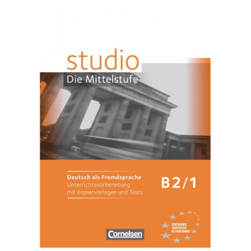 Christina Kuhn Britta Winzer-Kiontke Nelli Pasemann Ulrike Würz - Studio d Die Mittelstufe B2/1. Handreichungen für den Unterricht