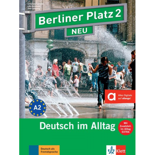 Christiane Lemcke Lutz Rohrmann Theo Scherling - Berliner Platz 2 NEU - Lehr- und Arbeitsbuch mit Audios und Videos zum Arbeitsbuchteil und Im Alltag EXTRA