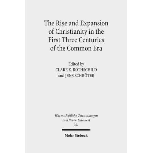 The Rise and Expansion of Christianity in the First Three Centuries of the Common Era