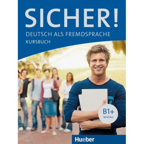 Michaela Perlmann-Balme Susanne Schwalb - Sicher! B1+. Kursbuch