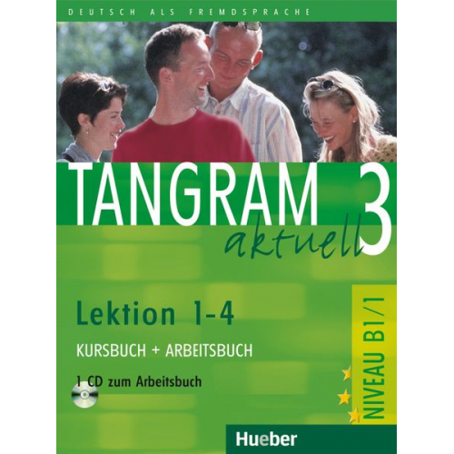 Rosa-Maria Dallapiazza Eduard Jan Beate Blüggel Anja Schümann - Tangram aktuell 3. Lektionen 1-4. Kursbuch und Arbeitsbuch mit CD