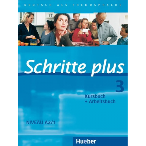 Silke Hilpert Daniela Niebisch Sylvette Penning-Hiemstra Franz Specht Monika Reimann - Schritte plus 3. Kursbuch + Arbeitsbuch