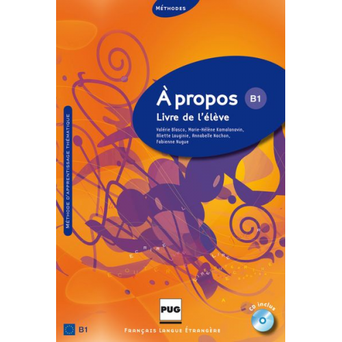 Valérie Blasco Marie-Thérèse Kamalanavin Aliette Lauginie Annabelle Nachon Fabienne Nugue - À propos B1 Livre de l'élève + MP3-CD