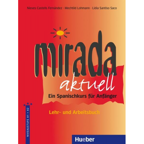 Nieves Castells Fernández Mechtild Lohmann Lidia Santiso Saco - Mirada aktuell - Ein Spanischkurs für Anfänger / Lehr- und Arbeitsbuch