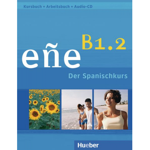 Cristóbal González Salgado Marina Hernández Zárate Luz Emilia Minera Reyna Alexis Soto Ferrera Esther Douterelo Fernández - Eñe B1.2. Kursbuch + Arbeitsbuch + Audio-CD