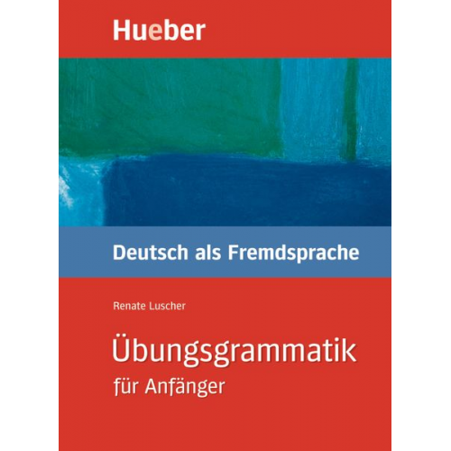 Renate Luscher - Übungsgrammatik Deutsch als Fremdsprache für Anfänger