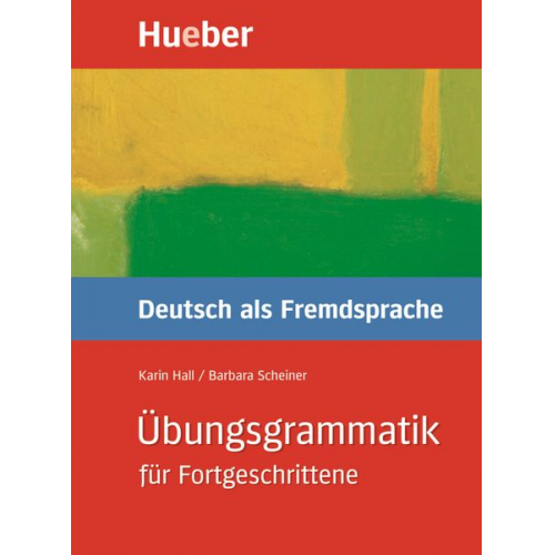 Karin Hall Barbara Scheiner - Übungsgrammatik Deutsch als Fremdsprache für Fortgeschrittene