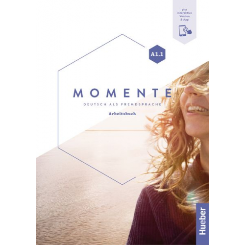 Sabine Glas-Peters Angela Pude Monika Reimann Daniela Niebisch - Momente A1.1. Arbeitsbuch plus interaktive Version