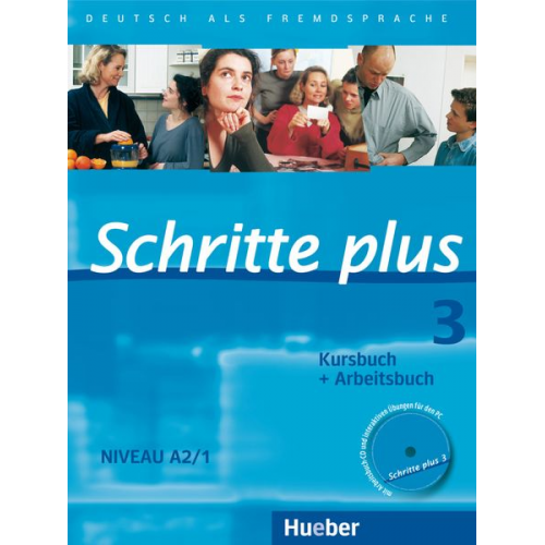 Silke Hilpert Daniela Niebisch Sylvette Penning-Hiemstra Franz Specht Monika Reimann - Schritte plus 3. Kursbuch + Arbeitsbuch mit Audio-CD zum Arbeitsbuch