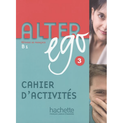 Emmanuelle Daill Pascale Trévisiol - Alter ego 3 Arbeitsbuch. B 1