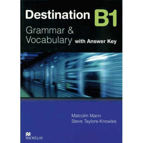 Malcolm Mann Steve Taylore-Knowles - Destination B1. Student's Book with Key