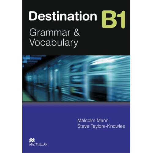 Malcolm Mann Steve Taylore-Knowles - Destination B1. Student's Book